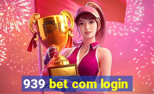 939 bet com login